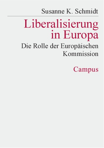 Liberalisierung in Europa. Die Rolle der Europäischen Kommission