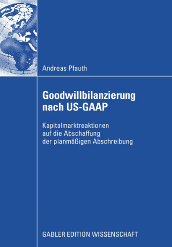 Goodwillbilanzierung nach US-GAAP: Kapitalmarktreaktionen auf die Abschaffung der planmäßigen Abschreibung