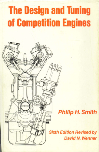 The Design and Tuning of Competition Engines (6th revised edition - 1977)