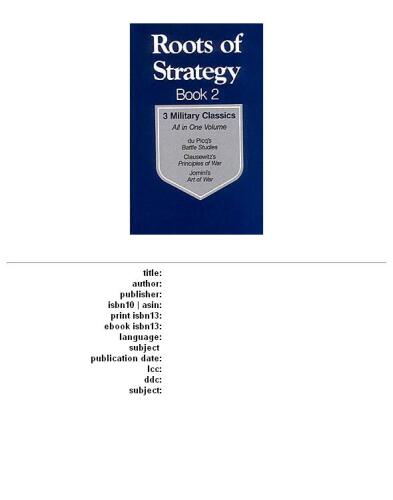 Roots of Strategy, Book 2: 3 Military Classics