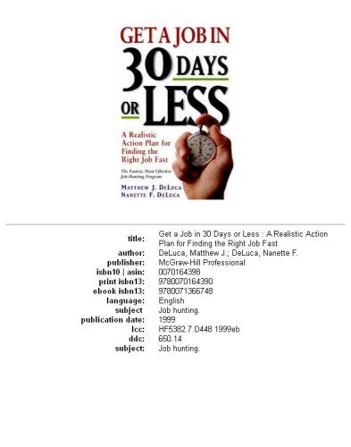 Get A Job In 30 Days Or Less: A Realistic Action Plan for Finding the Right Job Fast