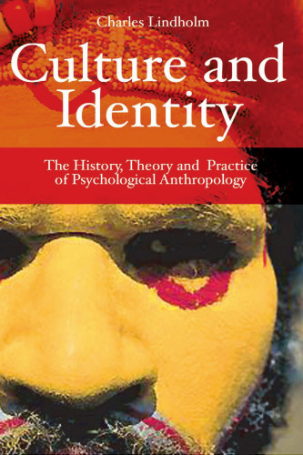 Culture and Identity: The History, Theory, and Practice of Psychological Anthropology