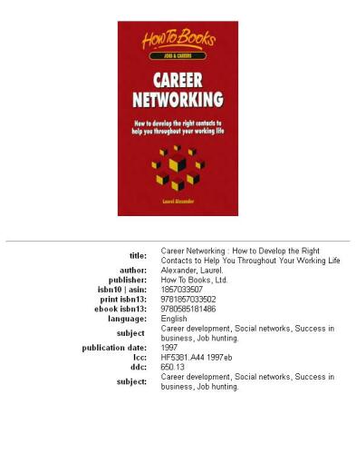 Career Networking: How to Develop the Right Contacts to Help You Throughout Your Working Life (Jobs & Careers)