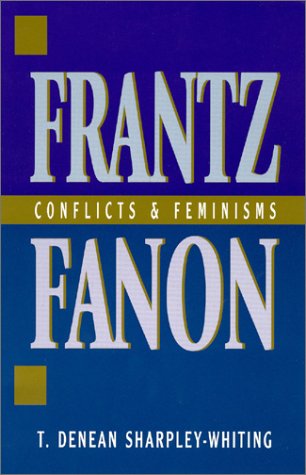 Frantz Fanon: Conflicts and Feminisms