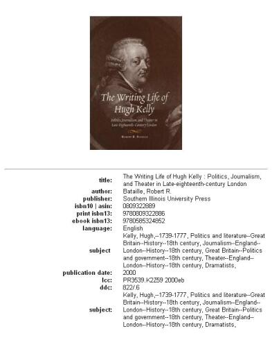 The Writing Life of Hugh Kelly: Politics, Journalism, and Theatre in Late-Eighteenth-Century London