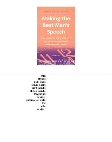 Making the Best Man's Speech: Know What to Say and When to Say It - Add Wit, Sparkle and Humour - Deliver the Perfect Speech (Essentials Series)