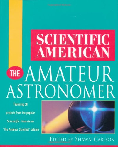 Scientific American The Amateur Astronomer (Scientific American (Wiley))