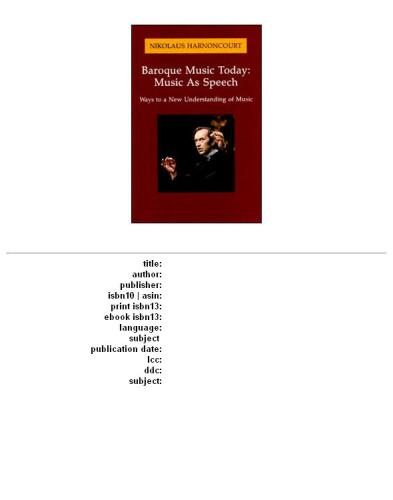 Baroque Music Today: Music As Speech : Ways to a New Understanding of Music