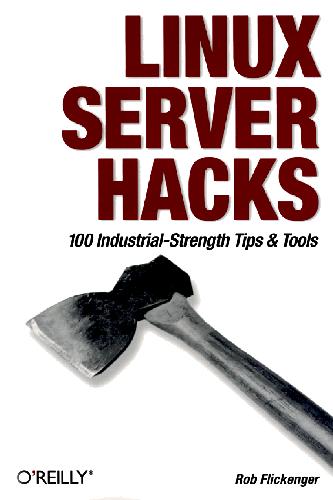 Linux Server Hacks: 100 Industrial-Strength Tips and Tricks