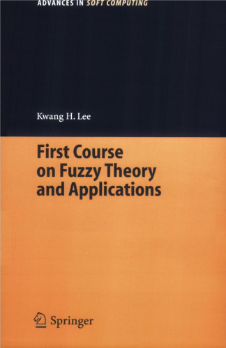 First Course on Fuzzy Theory and Applications (Advances in Intelligent and Soft Computing 27)