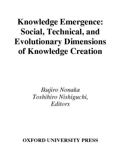 Knowledge Emergence: Social, Technical, and Evolutionary Dimensions of Knowledge Creation