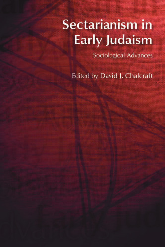 Sectarianism in Early Judaism: Sociological Advances (BibleWorld)