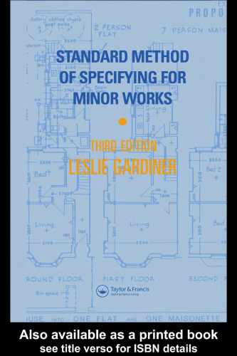 Standard Method of Specifying for Minor Works: The Preparation of Documentation for Works of Repair, Improvement and Conversion