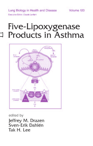 Lung Biology in Health & Disease Volume 120 Five-Lipoxygenase Products in Asthma