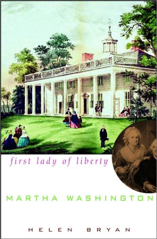 Martha Washington: First Lady of Liberty