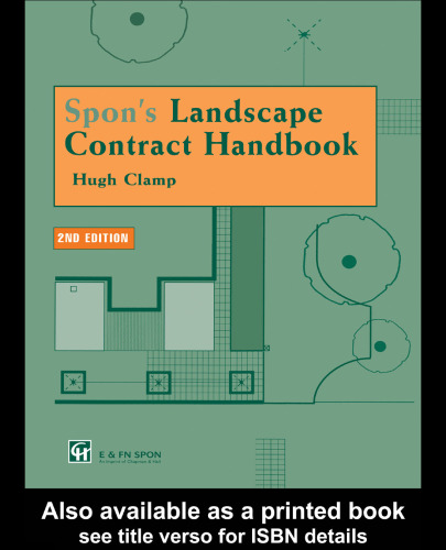 Spon's Landscape Contract Handbook: A Guide to Good Practice and Procedures in the Management of Lump Sum Landscape Contracts 2nd Edition