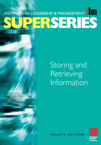 Storing and Retrieving Information Super Series, Fourth Edition (ILM Super Series)