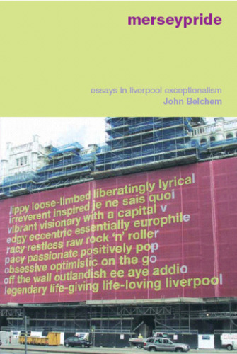 Merseypride: Essays in Liverpool Exceptionalism