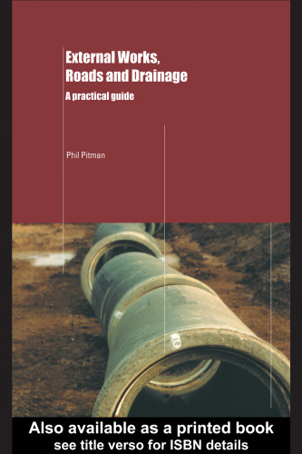 External Works, Roads and Drainage: A Practical Guide