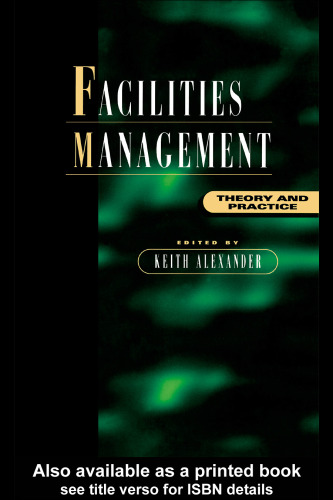 Facilities Management: Theory and Practice