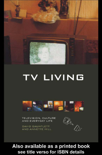 TV Living: Television, Culture and Everyday Life