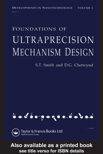 Foundations of Ultra-Precision Mechanism Design (Developments in Nanotechnology, Vol 2)