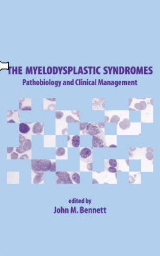 The Myelodysplastic Syndromes: Pathobiology and Clinical Management (Basic & Clinical Oncology)