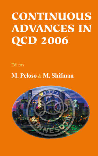 Continuous Advances in Qcd 2006: William I. Fine Theoretical Physics Institie, Minneapolis, USA, 11-14 May 2006, Proceedings