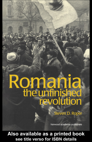 Romania: The Unfinished Revolution (Postcommunist States and Nations)