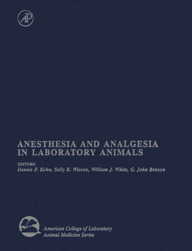 Anesthesia and Analgesia in Laboratory Animals (American College of Laboratory Animal Medicine Series)