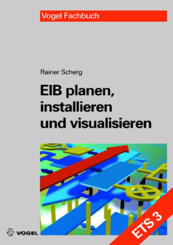 EIB planen, installieren und visualisieren (ETS 3)  GERMAN 