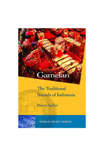 Gamelan: The Traditional Sounds of Indonesia (World Music Series)