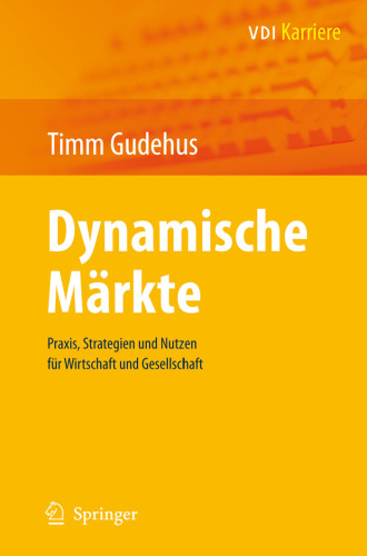 Dynamische Märkte: Praxis, Strategien und Nutzen für Wirtschaft und Gesellschaft (VDI-Buch   VDI-Karriere)