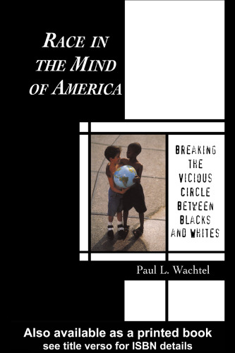 Race in the Mind of America: Breaking the Vicious Circle Between Blacks and Whites