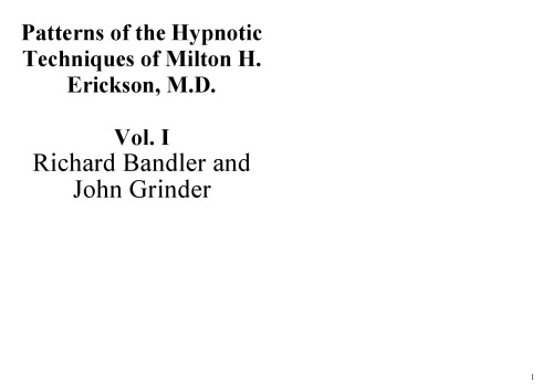 Patterns of the Hypnotic Techniques of Milton H. Erickson, M.D