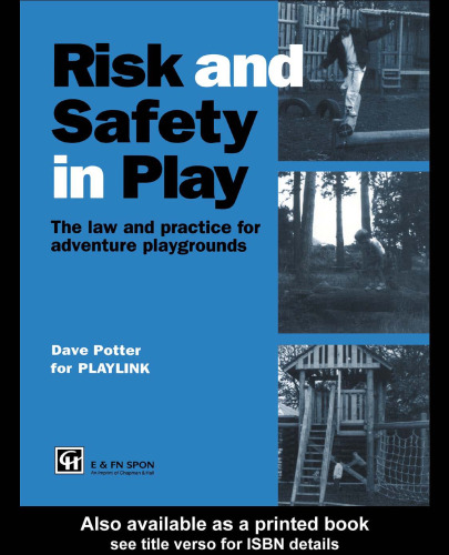 Risk and Safety in Play: The law and practice for adventure playgrounds