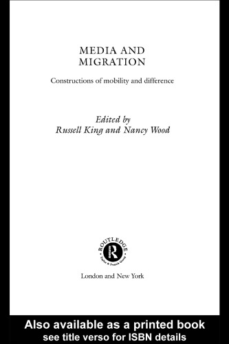 Media and Migration: Constructions of Mobility and Difference (Routledge Research in Cultural and Media Studies)