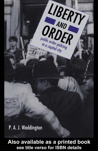 Liberty And Order: Public Order Policing In A Capital City