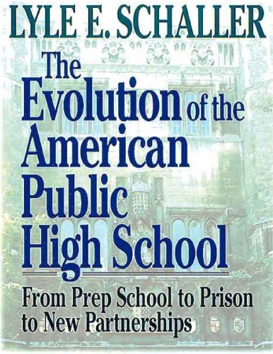 The Evolution of the American Public High School: From Prep School to Prison to New Partnerships