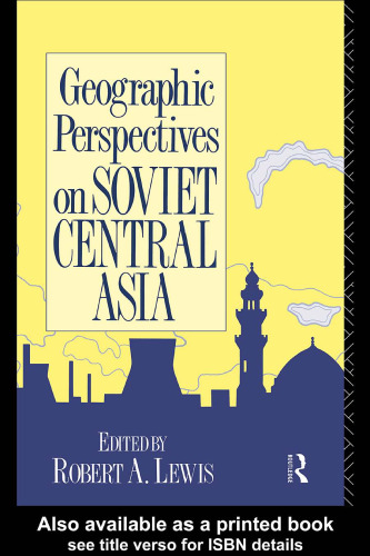 Geographic Perspectives on Soviet Central Asia (Studies of the Harriman Institute)