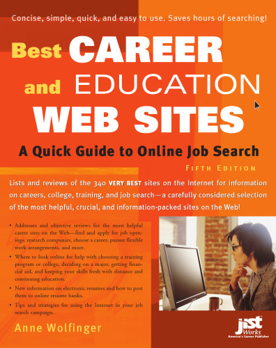 Best Career And Education Web Sites: A Quick Guide to Online Job Search, 5th Edition (Best Career and Education Web Sites)