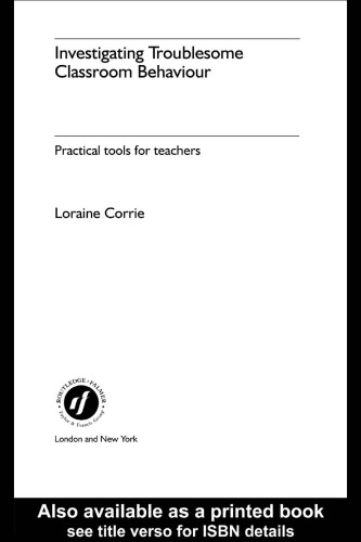 Investigating Troublesome Classroom Behaviours: Practical Tools for Teachers