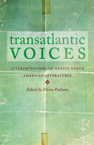 Transatlantic Voices: Interpretations of Native North American Literatures