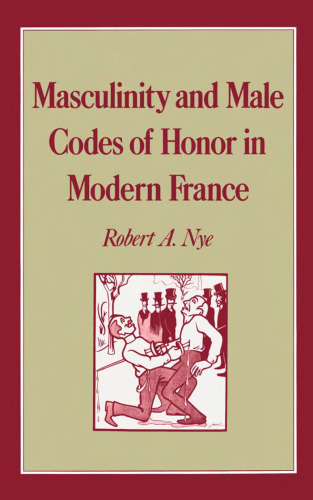 Masculinity and Male Codes of Honor in Modern France