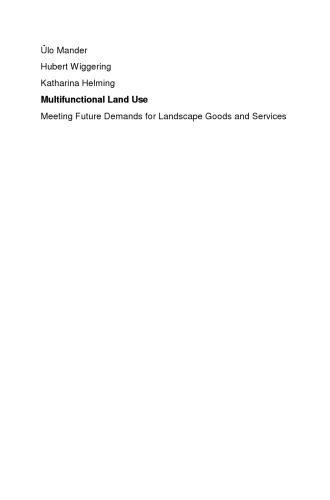 Multifunctional Land Use: Meeting Future Demands for Landscape Goods and Services