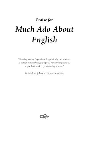 Much Ado about English: Up and Down the Bizarre Byways of a Fascinating Language