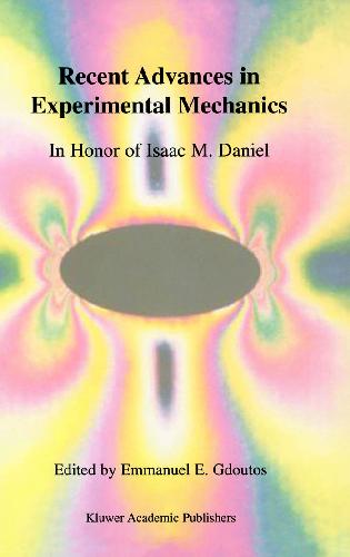 Recent Advances in Experimental Mechanics. In Honor of Isaac M. Daniel