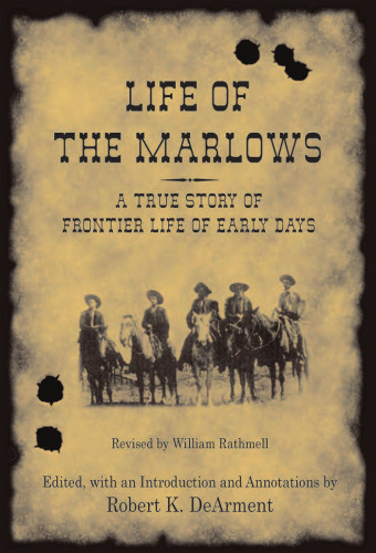 Life Of The Marlows: A True Story of Frontier Life of Early Days (A.C. Greene Series)