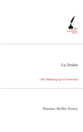 La Trobe: The Making of a Governor