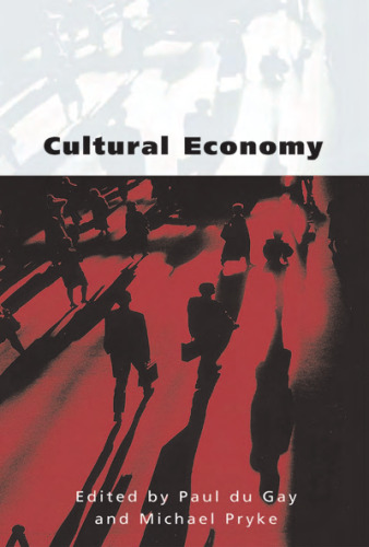 Cultural Economy: Cultural Analysis and Commercial Life (Culture, Representation and Identity series)